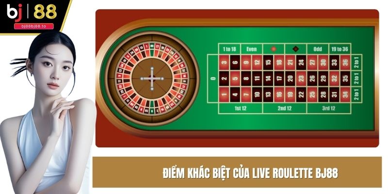 Điểm khác biệt của live roulette BJ88