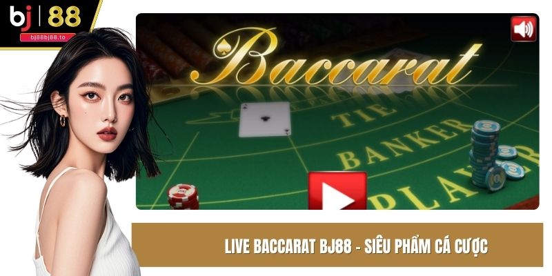 Live baccarat BJ88